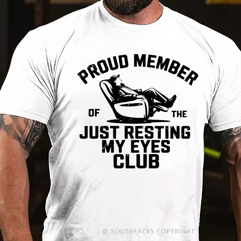 Proud Member Of The Just Resting My Eyes Club T-Shirt
