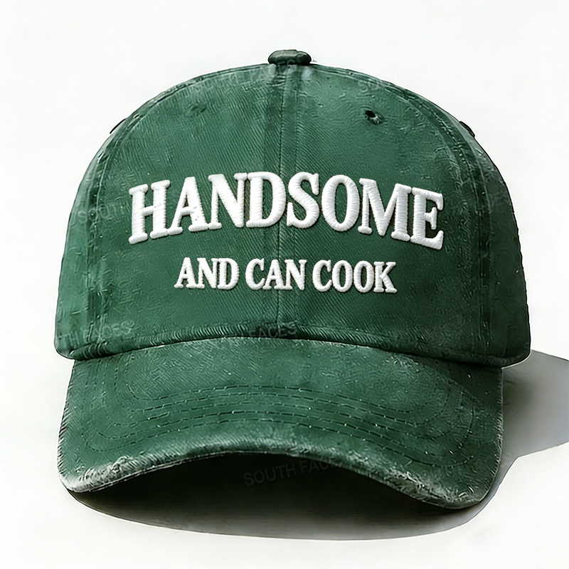 Handsome And Can Cook Embroidered Hat