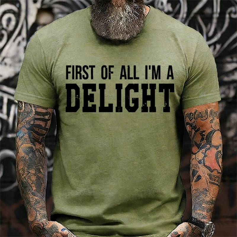 First Of All I'm Delight T-Shirts