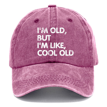I'm Old But I'm Like Cool Old Hats