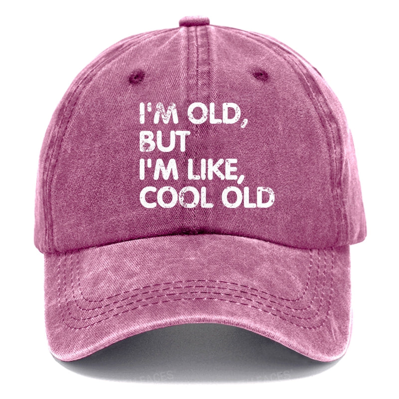 I'm Old But I'm Like Cool Old Hats
