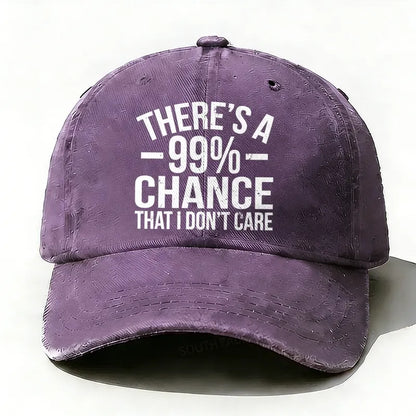 There's a 99% Chance That I Don't Care Baseball Hat