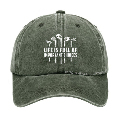 Life Is Full Of Important Choice Hat