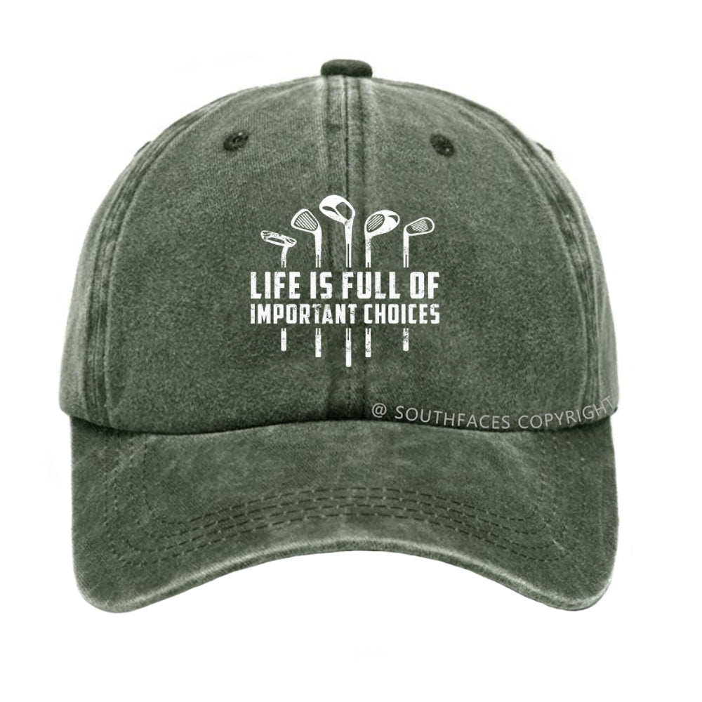 Life Is Full Of Important Choice Hat