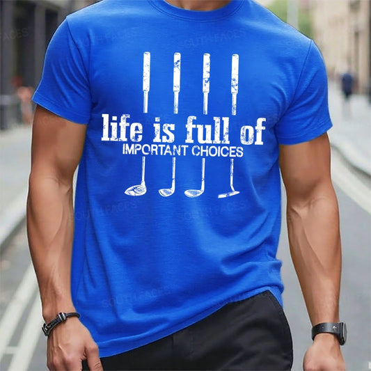 Life Is Full Of Important Choice Golf Player t-shirts