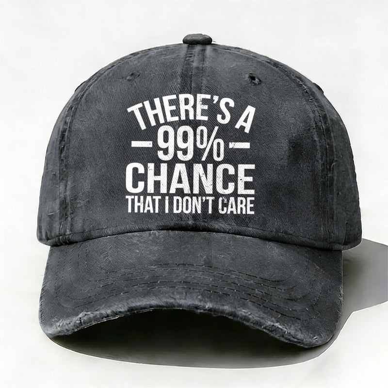 There's a 99% Chance That I Don't Care Baseball Hat