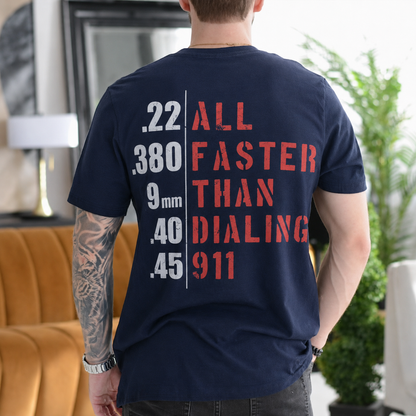 .22 .380 9mm .40 .45 ALL FASTER THAN DIALING 911 Unisex T-shirt/Crewneck/Hoodie