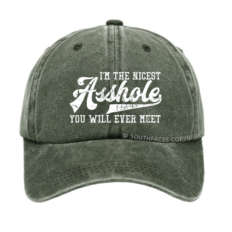 I'm The Nicest Asshole You'll Ever Meet Hat