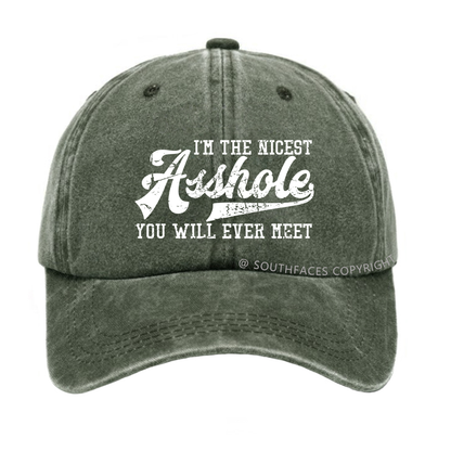 I'm The Nicest Asshole You'll Ever Meet Hat