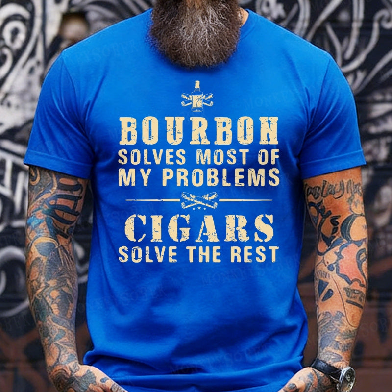 Bourbon Solves Most Of My Problems Cigars Solve The Rest  shirts