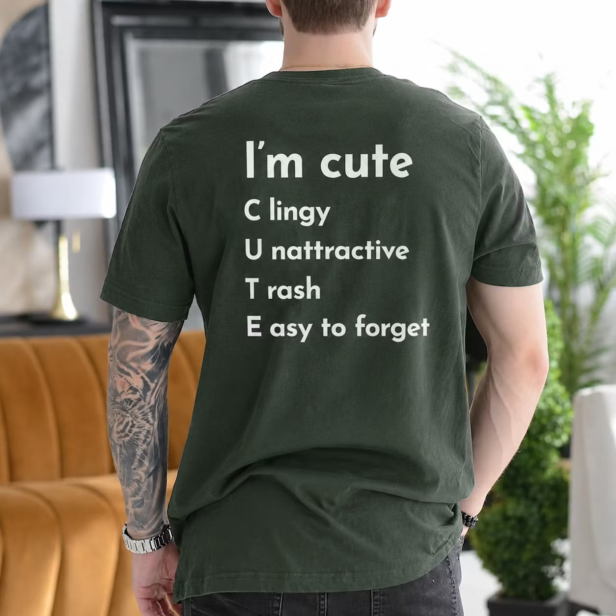 I'm Cute Clingy Unattractive Trash Easy to Forget Gift Unisex T-shirt/Crewneck/Hoodie