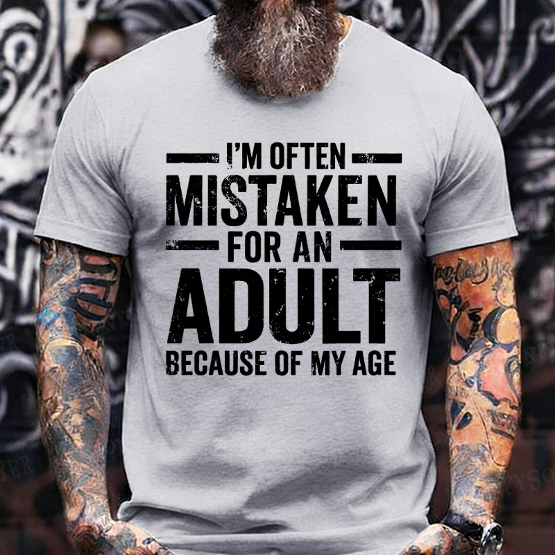 I'm Often Mistaken For An Adult Because Of My Age T-Shirts