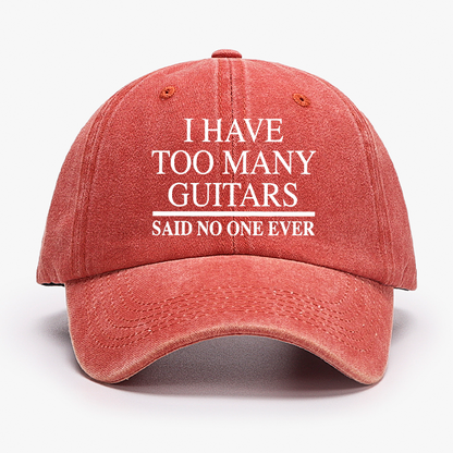I Have Too Many Guitars Said No One Ever Hat