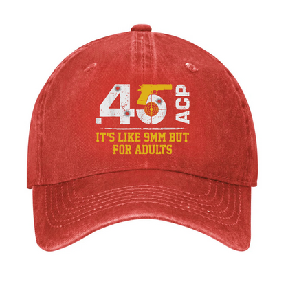 45 ACP It's Like 9mm But For Adults Hat