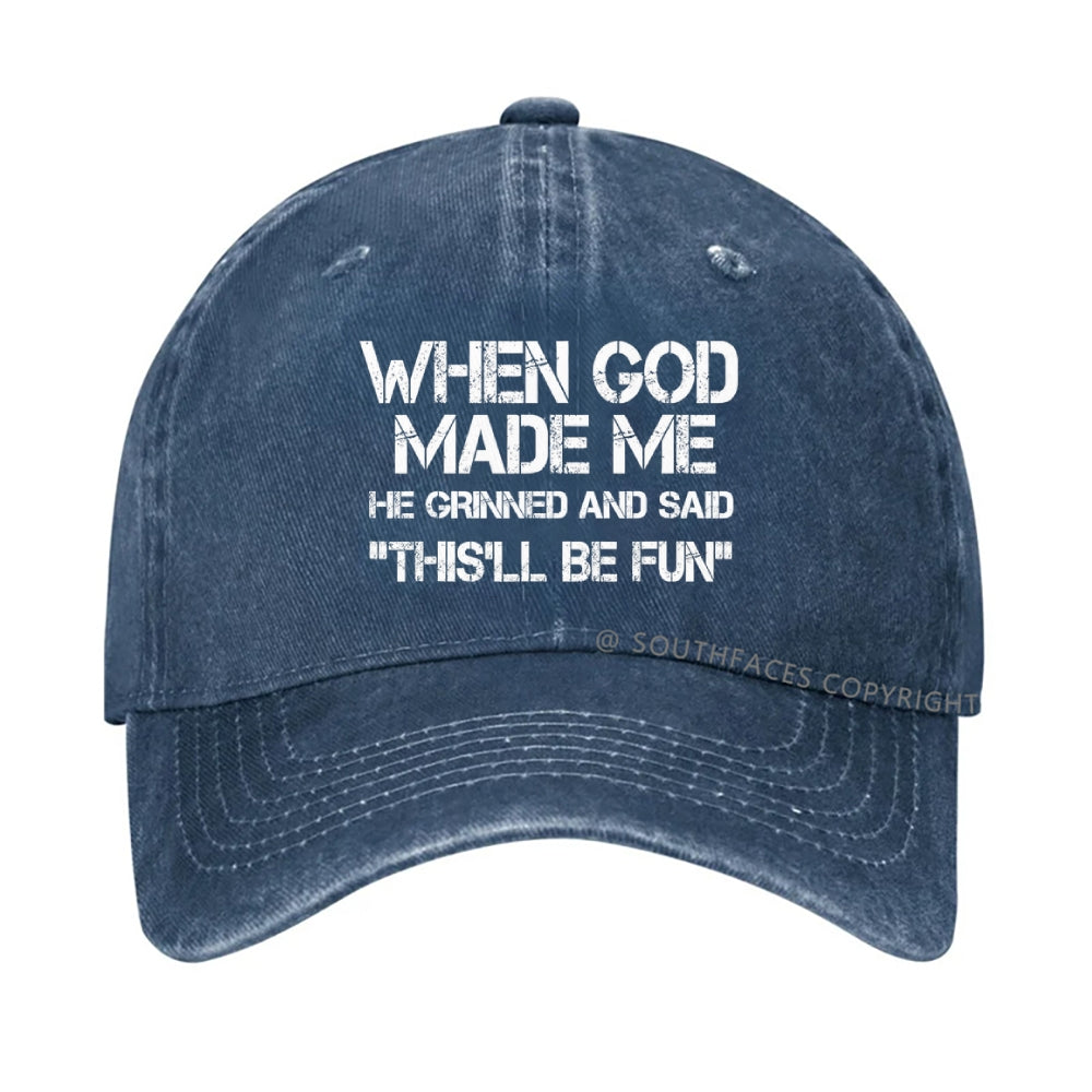 When God Made Me He Grinned and Said funny Sarcastic Saying hat