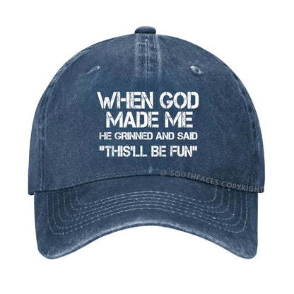 When God Made Me He Grinned and Said funny Sarcastic Saying hat