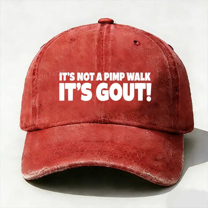 It's Not A Pimp Walk It's Gout! Baseball Cap