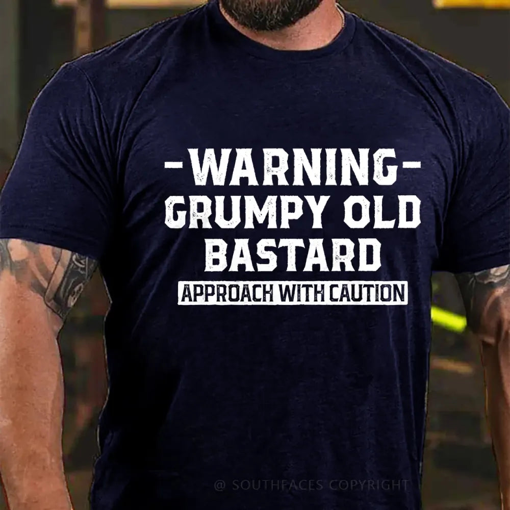 Warning Grumpy Old Bastard Approach With Caution T-Shirt
