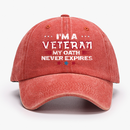I¡®m A Veteran My Oath Never Expires Hat