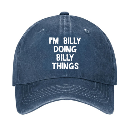 I'M Billy Doing Billy Things Funny Custom Hat