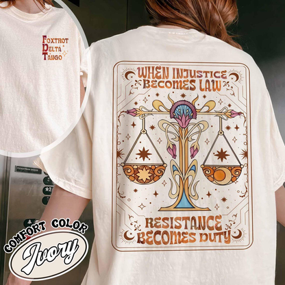 When Injustice Becomes Law Resistance Becomes Duty Unisex T-shirt/Crewneck/Hoodie