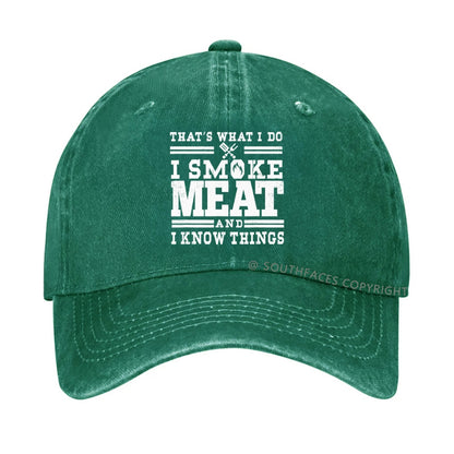 That's What I Do I Smoke Meat And I Know Things hat