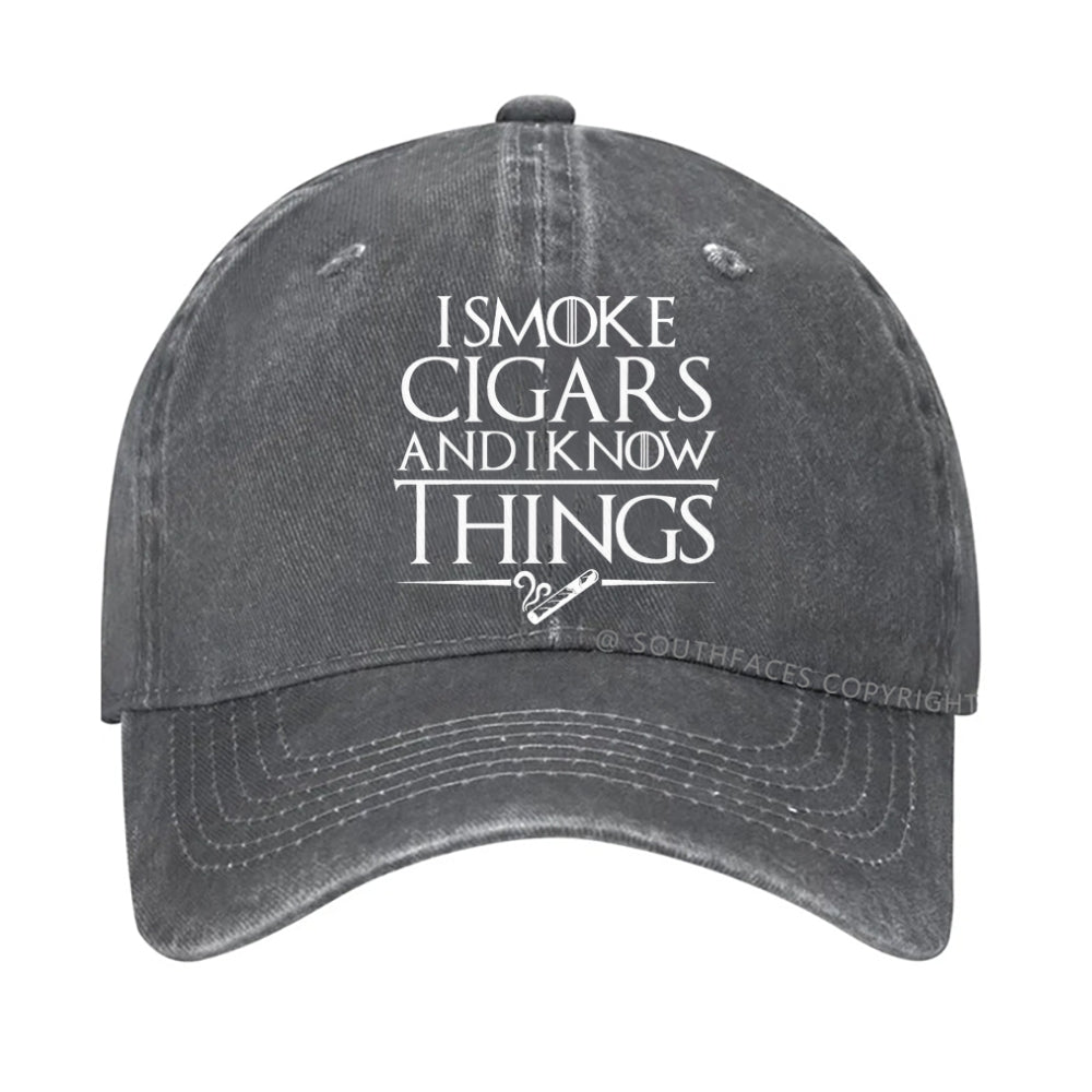 I Smoke Cigars And I Know Things Hat
