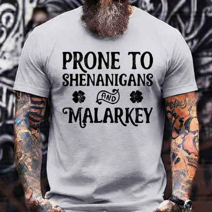 Prone To Shenanigans Malarkey T-Shirt