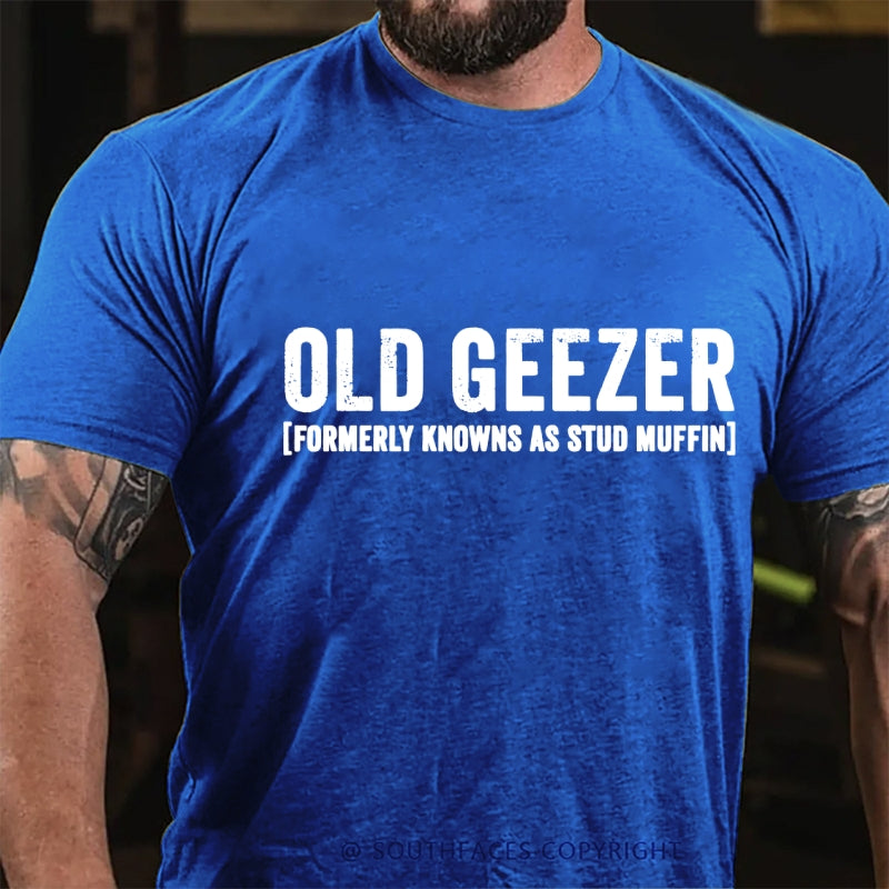 Old Geezer Formerly Known As Stud Muffin T-Shirt T-Shirt