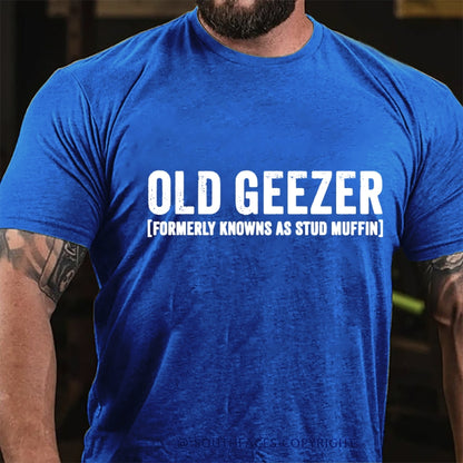 Old Geezer Formerly Known As Stud Muffin T-Shirt T-Shirt