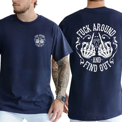 F Around And Find Out 2-Sides T-Shirt, FAFO Shirt, Humor Graphics Tee, Men's Gifts, Casual Menswear, For Men