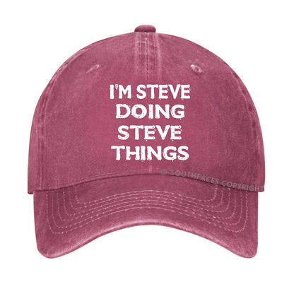 I'm Steve Doing Steve Things Funny Hat