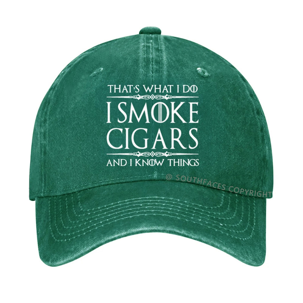 That's What I Do I Smoke Cigars And I Know Things hat