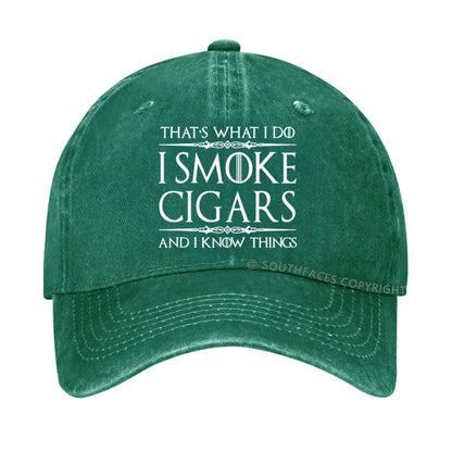 That's What I Do I Smoke Cigars And I Know Things hat