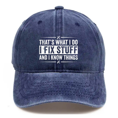 That's What I Do I Fix Stuff For Men Hat