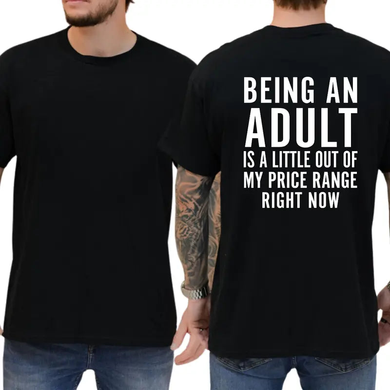 Being An Adult Is Out Of My Price T-Shirt, Funny Saying Graphic Tee, Adult Humor Apparel, Ironic Tshirt, Casual Menswear, For Men