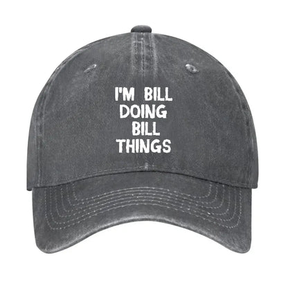 I'M Bill Doing Bill Things Hat