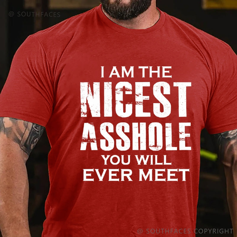 I'm The Nicest Asshole You'll Ever Meet T-Shirt