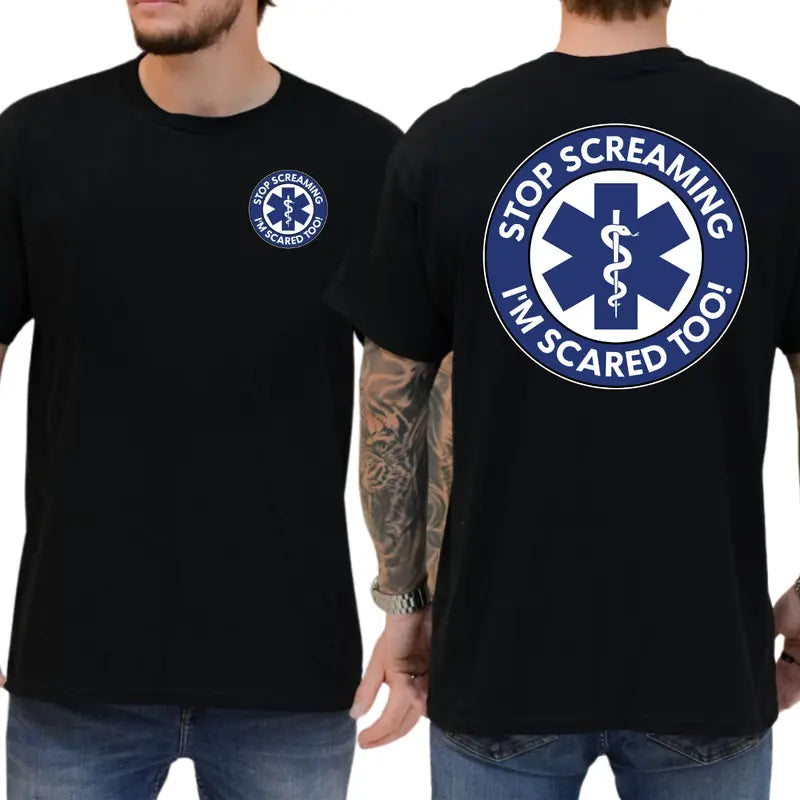 Stop Screaming I'm Scared Too T-Shirt, Emergency Medical Shirts Funny, Humor Graphics Tee, Funny Adult Graphics Shirt, Men's Gifts, Casual Menswear, For Men