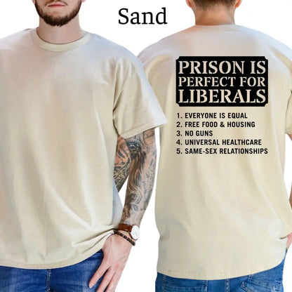 Prison Is Perfect Place For Liberals Funny Joke T-Shirt, Mens Shirts Funny, Conservative Political Graphics Tee, Patriotism Graphics Shirt, Men's Gifts, Casual Menswear, For Men