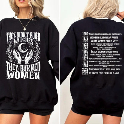They Didn't Burn Witches They Burned Women Unisex T-shirt/Crewneck/Hoodie