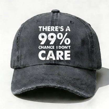 There's A 99% Chance I Don't Care Funny Hats
