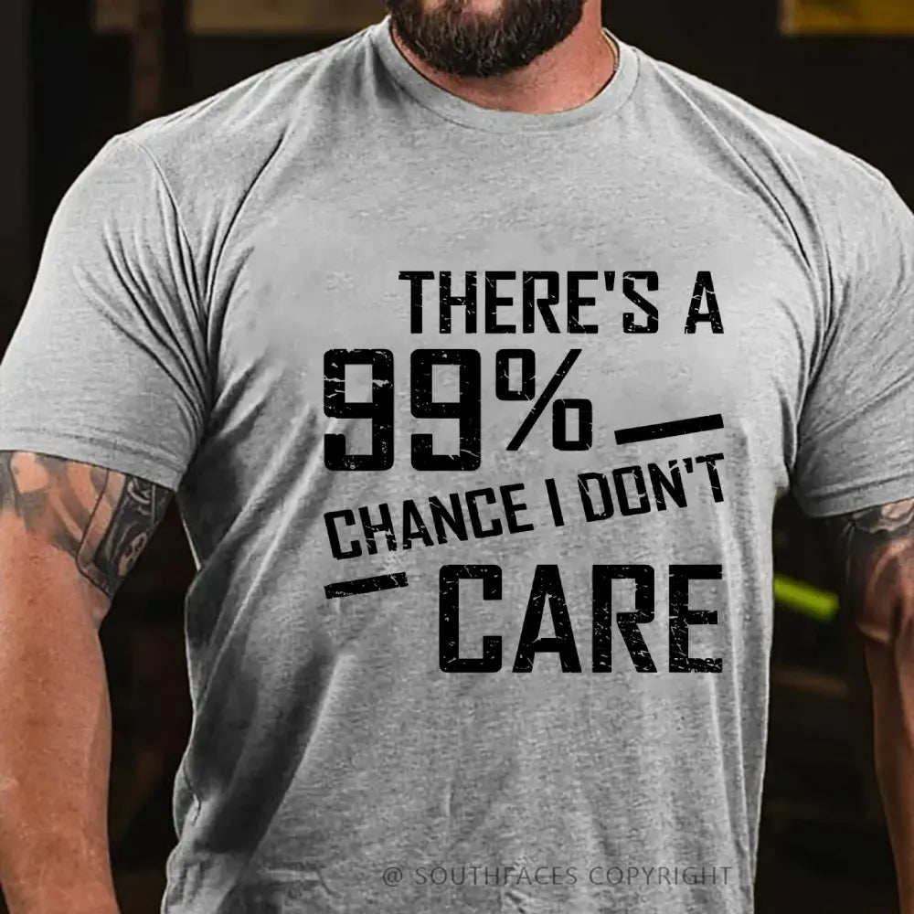 There's A 99% Chance I Don't Care Funny Print Men's T-shirt
