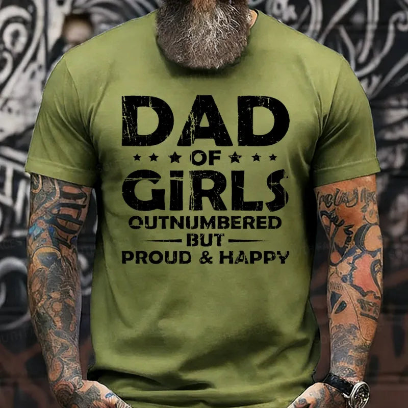 Dad Of Girls Outnumbered But Proud & Happy shirts