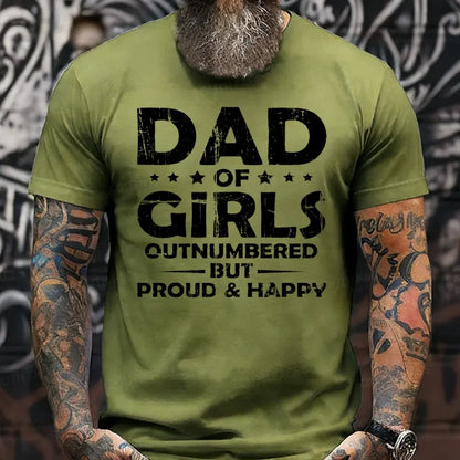 Dad Of Girls Outnumbered But Proud & Happy shirts