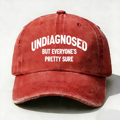 Undiagnosed But Everyone's Pretty Sure Baseball Cap