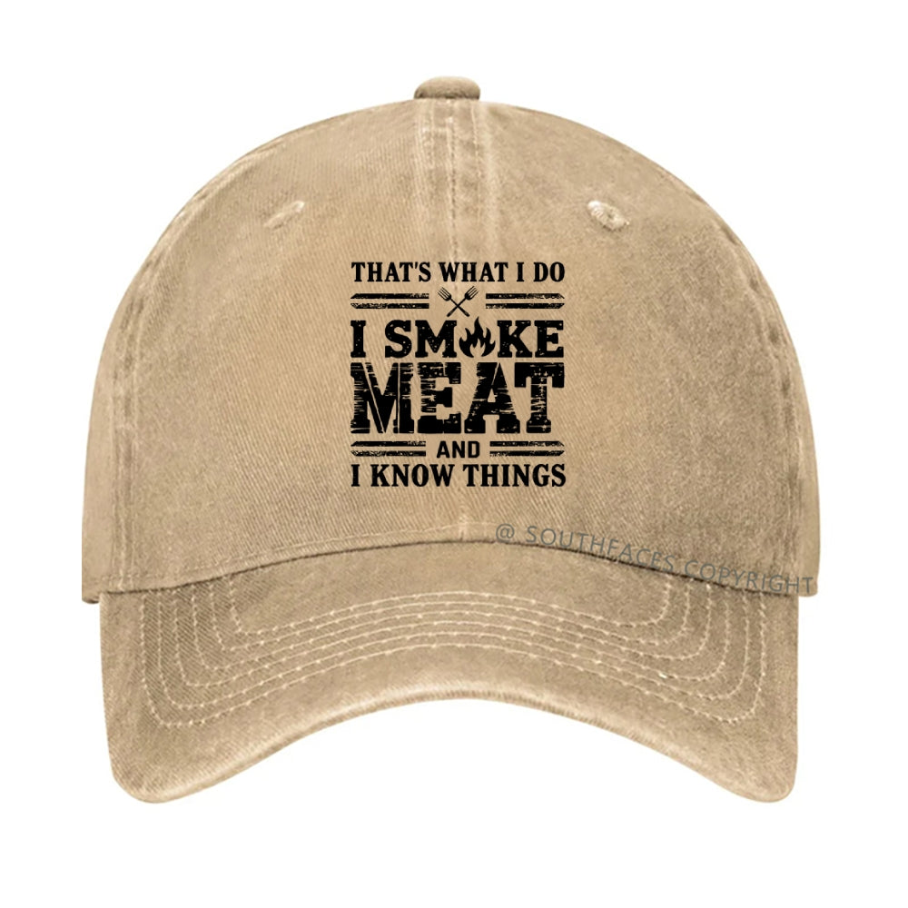 That's What I Do I Smoke Meat And I Know Things hat
