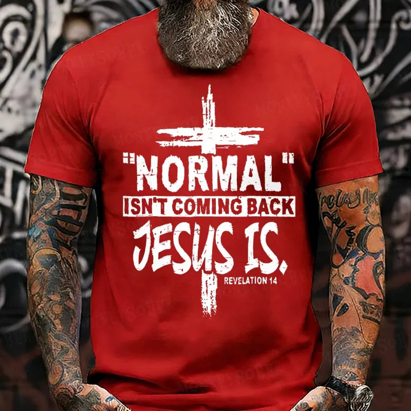 Normal Isn't Coming Back Jesus Is Revelation 14 Christian  T-Shirts