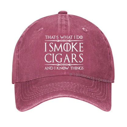 That's What I Do I Smoke Cigars And I Know Things hat