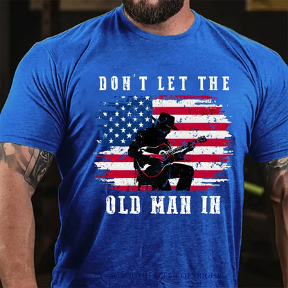 Don't Let The Old Man In T-Shirt
